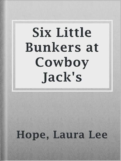 Title details for Six Little Bunkers at Cowboy Jack's by Laura Lee Hope - Available
